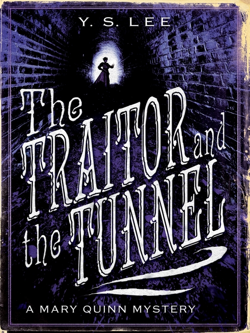 Title details for The Traitor and the Tunnel by Y. S. Lee - Wait list